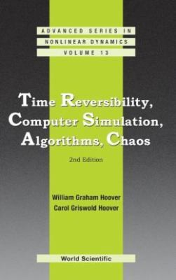 Time Reversibility Computer Simulation Algorithms Chaos
            
                Advanced Series in Nonlinear Dynamics Hardcover