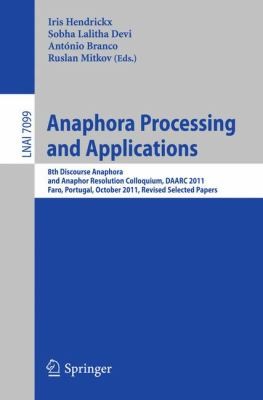 Anaphora Processing And Applications 8th Discourse Anaphora And Anaphor Resolution Colloquium Daarc 2011 Faro Portugal October 67 2011