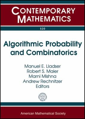 Algorithmic Probability And Combinatorics Ams Special Sessions On Algorithmic Probability And Combinatorics October 56 2007 Depaul University Chicago Illinois Ams Special Session October 45 2008 University Of British Columbia Vancouver Bc Canada