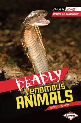 Deadly Venomous Animals by Matt Doeden cover