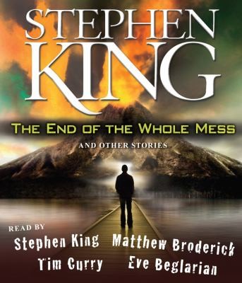 The End of the Whole Mess and other stories by Stephen King cover