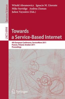 Towards A Servicebased Internet 4th European Conference Servicewave 2011 Poznan Poland October 2628 2011 Proceedings