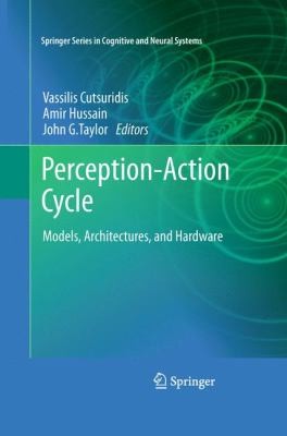 PerceptionAction Cycle
            
                Springer Series in Cognitive and Neural Systems