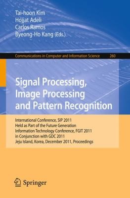 Signal Processing Image Processing and Pattern Recognition
            
                Communications in Computer and Information Science