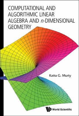 Computational and Algorithmic Linear Algebra and NDimensional Geometry