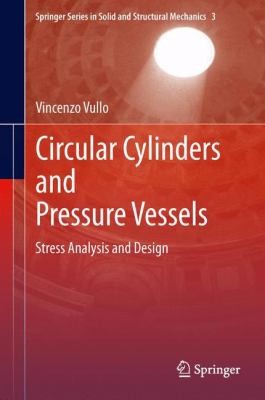 Circular Cylinders and Pressure Vessels
            
                Springer Series in Solid and Structural Mechanics by Vincenzo Vullo cover