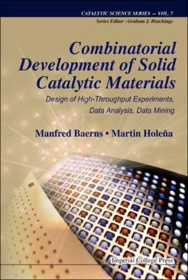 Combinatorial Development Of Solid Catalytic Materials Design Of Highthroughput Experiments Data Analysis Data Mining