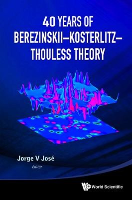 40 Years of Berezinskii Kosterlitz  Thouless Theory