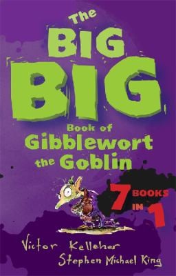 The Big Big Book of Gibblewort the Goblin
            
                Gibblewort the Goblin by Stephen Michael King cover