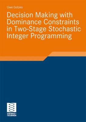 Decision Making with Dominance Constraints in TwoStage Stochastic Integer Programming
            
                Stochastic Programming