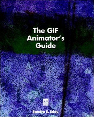 The GIF animator's guide by Sandra E. Eddy cover