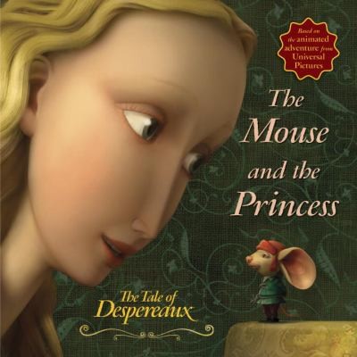 The Mouse and the Princess
            
                Tale of Despereaux