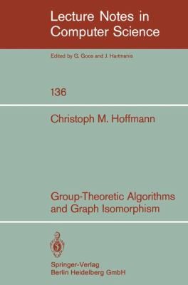 GroupTheoretic Algorithms and Graph Isomorphism
            
                Lecture Notes in Computer Science