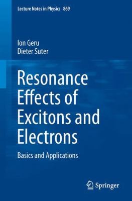 Resonance Effects of Excitons and Electrons
            
                Lecture Notes in Physics by Dieter Suter cover