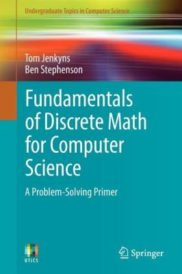 Fundamentals of Discrete Math for Computer Science
            
                Undergraduate Topics in Computer Science