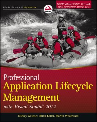 Professional Application Lifecycle Management With Visual Studio 2012