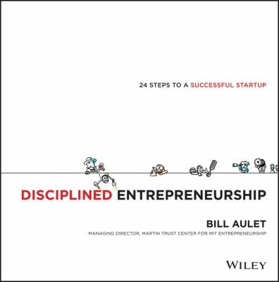 Disciplined Entrepreneurship 24 Steps To A Successful Startup