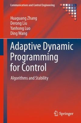 Adaptive Dynamic Programming For Control Algorithms And Stability
