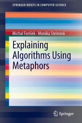 Explaining Algorithms Using Metaphors
            
                Springerbriefs in Computer Science