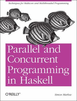 Parallel And Concurrent Programming In Haskell