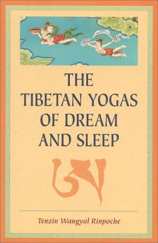 The Tibetan yogas of dream and sleep by Tenzin Wangyal cover