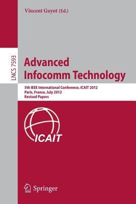 Advances Infocomm Technology 5th Ieee International Conference Revised Papers