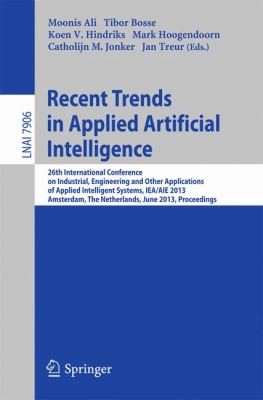 Recent Trends In Applied Artificial Intelligence 26th International Conference On Industrial Engineering And Other Applications Of Applied Intelligent Systems Ieaaie 2013 Amsterdam The Netherlands June 1721 2013 Proceedings