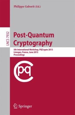 Postquantum Cryptography 5th International Workshop Pqcrypto 2013 Limoges France June 47 2013 Proceedings