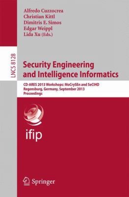 Security Engineering And Intelligence Informatics Cdares 2013 Workshops Mocrysen And Secihd Regensburg Germany September 26 2013 Proceedings