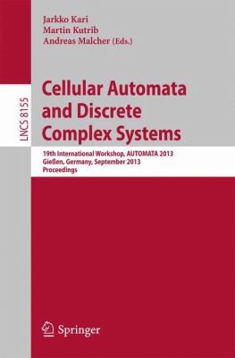 Cellular Automata And Discrete Complex Systems 19th International Workshop