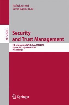 Security And Trust Management 9th International Workshop Stm 2013 Egham
