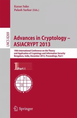 Advances In Cryptology Asiacrypt 2013 19th International Conference On The Theory And Application Of Cryptology And Information Security Bengaluru India December 15 2013 Proceedings Part I