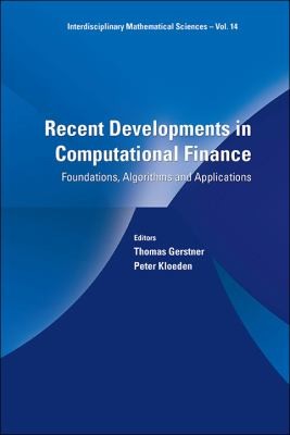 Recent Developments In Comutational Finance Foundations Algorithms And Applications