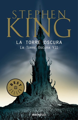 La torre oscura VII : la torre oscura. - 1. ed. by Stephen King, Verónica Canales Medina cover