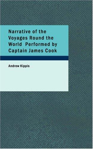 A narrative of the voyages round the world performed by Captain James Cook