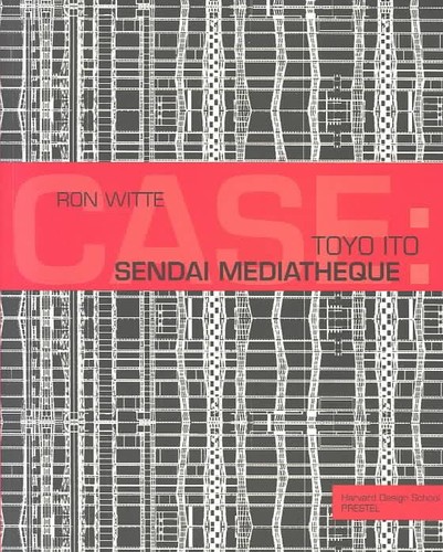 CASE--Toyo Ito, Sendai Mediatheque