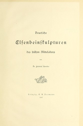 Deutsche Elfenbeinsculpturen des fru hen Mittelalters by Friedrich Schneider cover