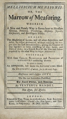Mellificium mensionis, or, The marrow of measuring