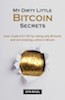 My Dirty Little Bitcoin Secrets