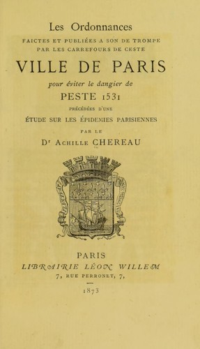 Les ordannances faictes et publi©♭es a son de trompe par les carrefours de ceste ville de Paris pour ©♭viter le dangier de peste 1531 by Paris (France) cover