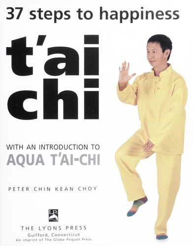 37 steps to happiness : t'ai chi : with an introduction to aqua t'ai-chi
