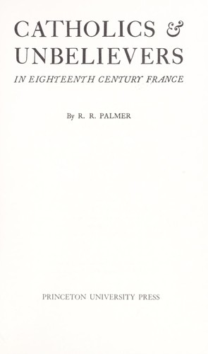 Catholics & unbelievers in eighteenth century France