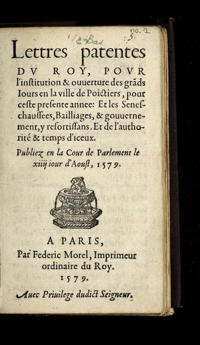 Lettres patentes dv Roy, povr l'institution & ouuerture des gra ds iours en la ville de Poictiers, pour ceste presente annee by France cover
