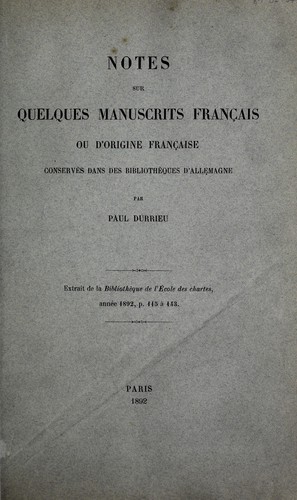 Notes sur quelques manuscrits français ou d'origine française conservés dans des bibliothèques d'Allemagne by Paul Durrieu cover