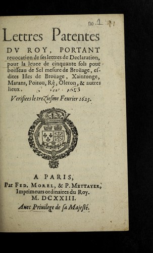 Lettres patentes du roy, portant reuocation de ses lettres de Declaration, pour la leuee de cinquante sols pour boisseau de sel mesure de Brou age