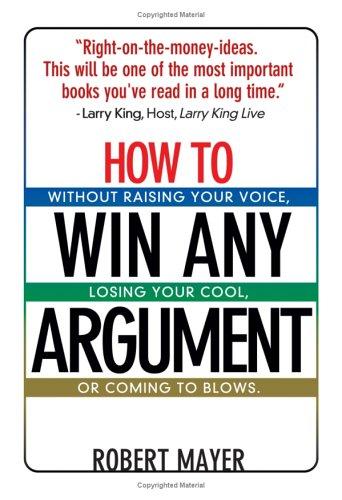 How to win any argument by Mayer, Robert, Robert Mayer cover