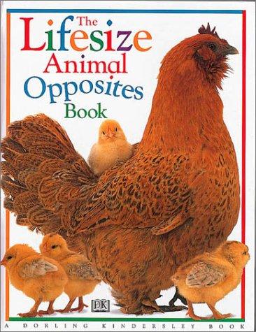 Lifesize Animal Opposites by DK Publishing cover