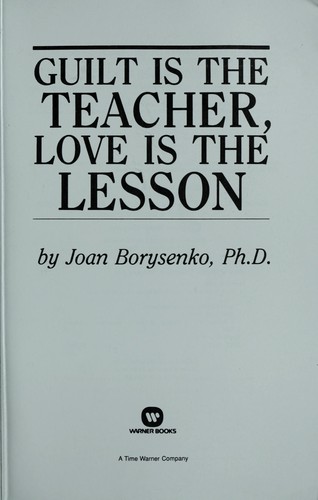 Guilt is the teacher, love is the lesson