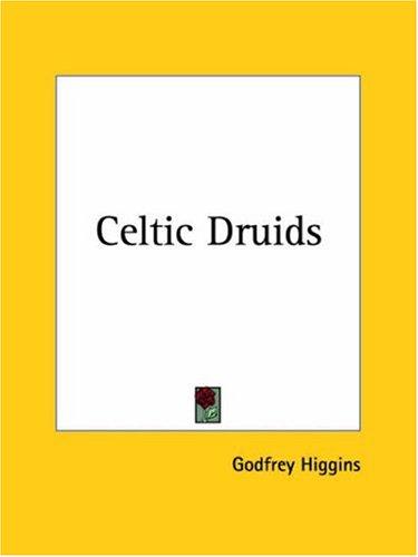 The Celtic Druids by Godfrey Higgins cover