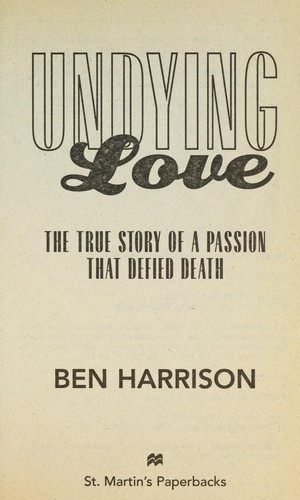 Undying love : the true story of a passion that defied death